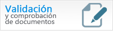 Validaci&oacute;n y comprobaci&oacute;n de documentos